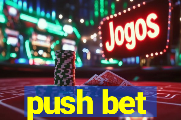push bet